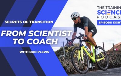 Dan Plews on Secrets of Transitioning From SCIENTIST to COACH