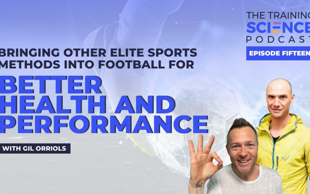 Gil Orriols on Bringing Other Elite Sports Methods into Football for Better Health and Performance