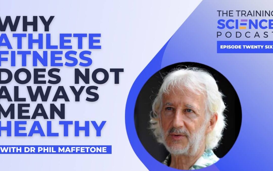 Why Athlete FITNESS Does Not Always Mean HEALTHY – with Dr Phil Maffetone