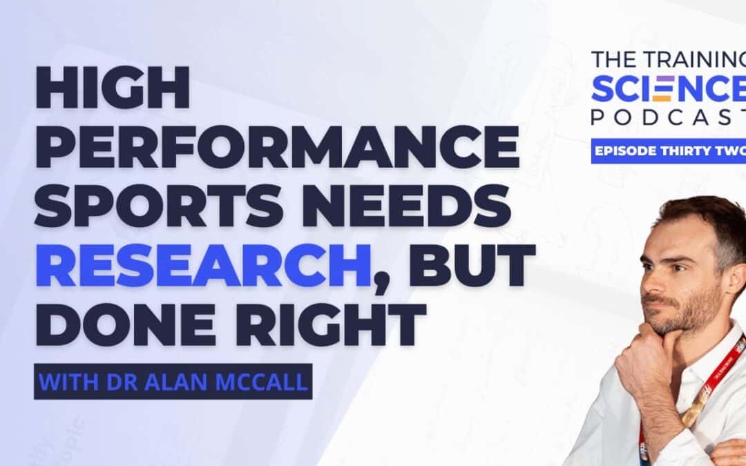High Performance Sports NEEDS Research, but Done RIGHT – with Dr Alan McCall