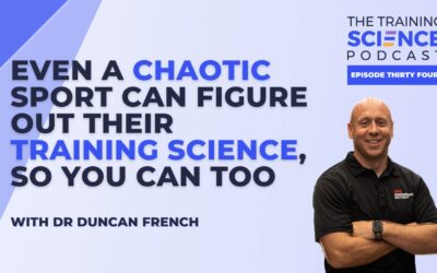 Even a CHAOTIC Sport Can Figure Out Their TRAINING SCIENCE, so You CAN TOO – with Dr Duncan French