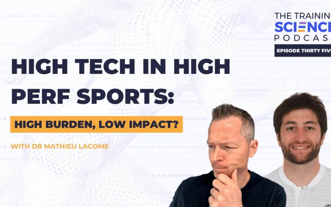 High Tech in High Perf Sports: High burden, Low Impact? – with Dr Mathieu Lacome