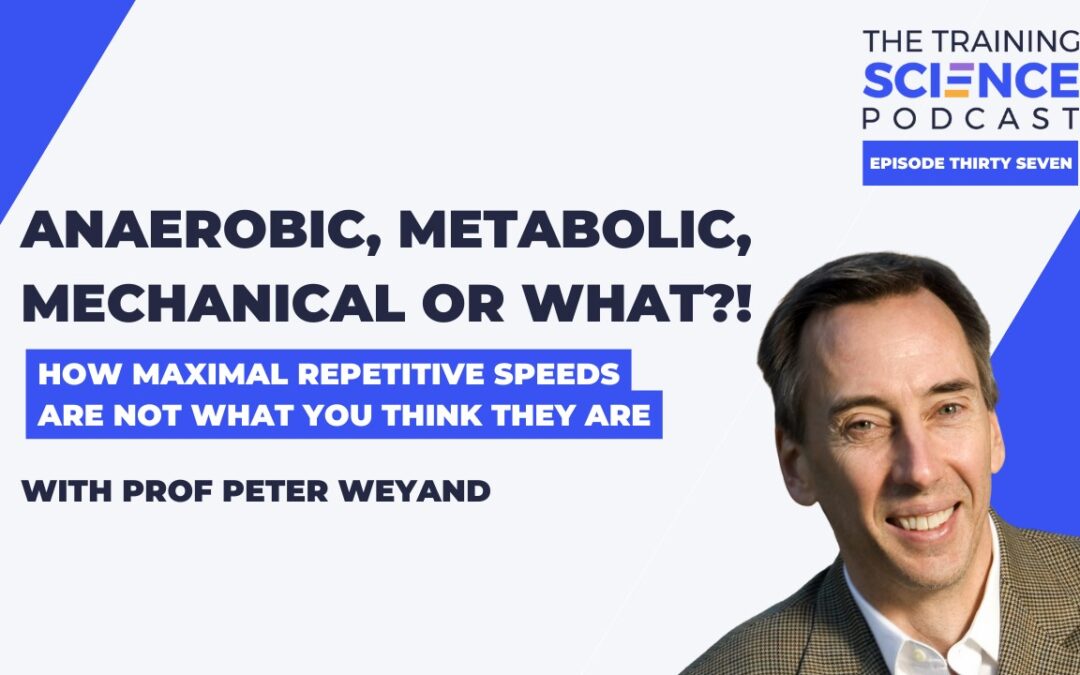 Anaerobic, Metabolic, Mechanical or What?! How Maximal Repetitive Speeds  are NOT What You Think They Are – with Prof Peter Weyand