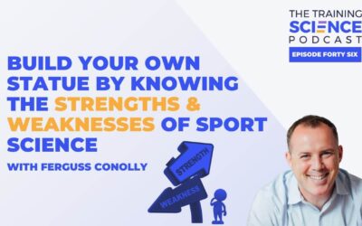 Build Your OWN STATUE by Knowing the STRENGTHS & WEAKNESSES of Sport Science – with Ferguss Conolly