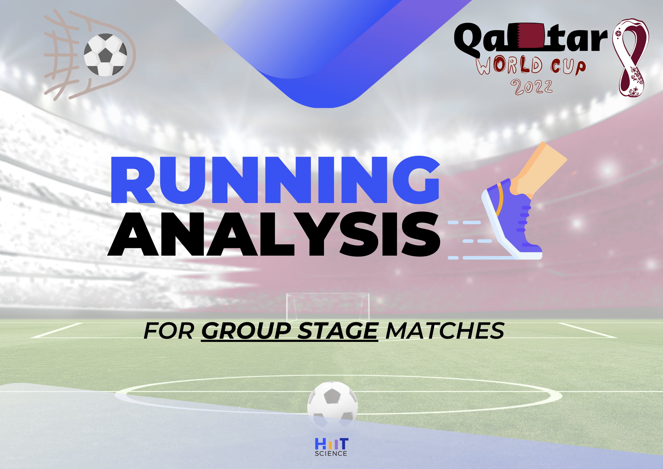 World Cup 2022 Deep Dive into Group Stage Running Analysis