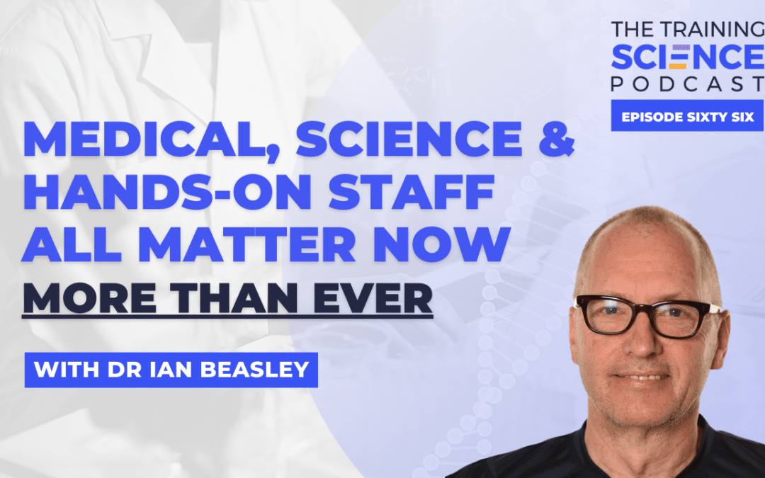Medical, Science & Hands-on Staff All Matter Now More Than Ever – With Dr Ian Beasley