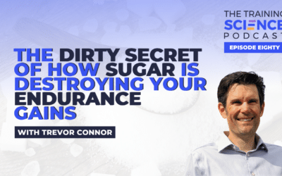 The DIRTY SECRET of How SUGAR Is Destroying Your ENDURANCE Gains – With Trevor Connor