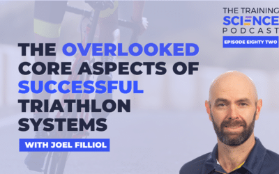 The Overlooked Core Aspects of Successful Triathlon Systems – With Joel Filliol
