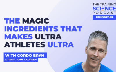 The MAGIC Ingredients That Makes ULTRA Athletes ULTRA – with Gordo Bryn & Prof. Paul Laursen