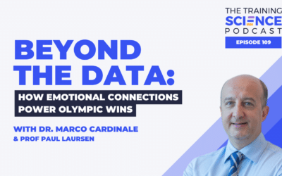 Beyond the Data: How Emotional Connections Power Olympic Wins – with Dr. Marco Cardinale & Prof Paul Laursen