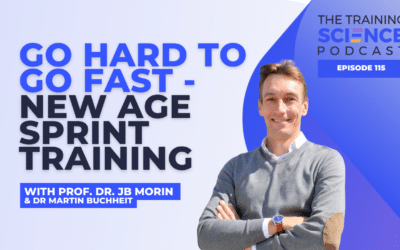 Go Hard to Go Fast – New Age Sprint Training – With Prof. Dr. JB Morin & Dr Martin Buchheit
