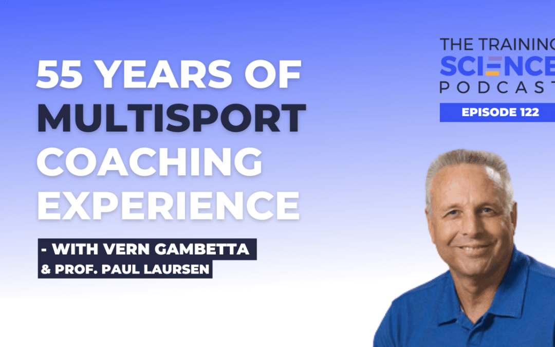 55 Years of Multisport Coaching Experience – with Vern Gambetta & Prof. Paul Laursen