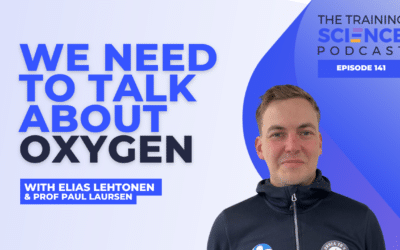 We Need to Talk About Oxygen – With Elias Lehtonen & Prof Paul Laursen