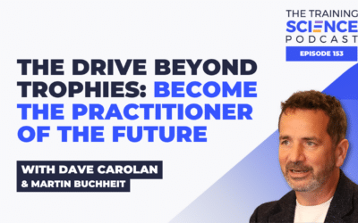 The Drive Beyond Trophies: Become the Practitioner of the Future- With Dave Carolan & Dr Martin Buchheit