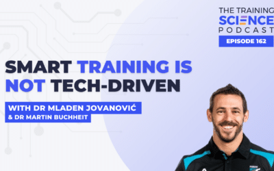 Smart Training Is Not Tech-Driven – With Dr Mladen Jovanović & Dr Martin Buchheit