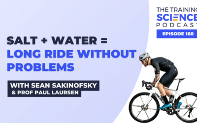 SALT + WATER = LONG Ride Without Problems – with Sean Sakinofsky & Prof Paul Laursen