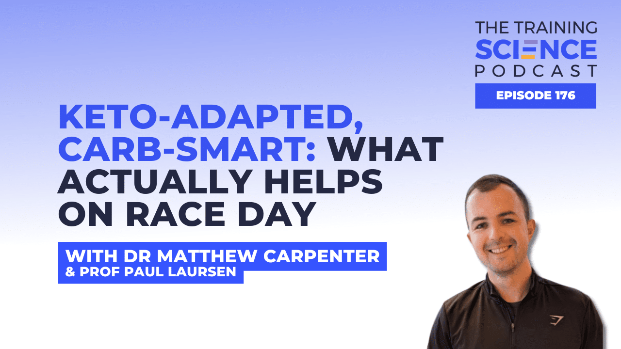 Keto-Adapted, Carb-Smart: What Actually Helps on Race Day - with Dr Matthew Carpenter & Prof Paul Laursen