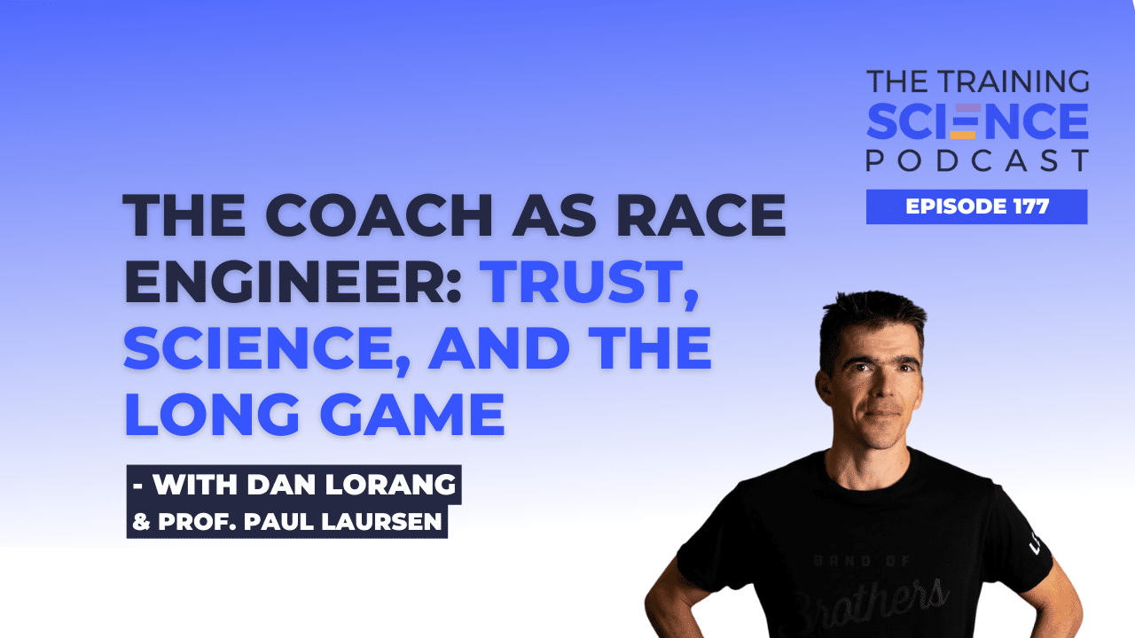 The Coach as Race Engineer: Trust, Science, and the Long Game — with Dan Lorang and Prof Paul Laursen