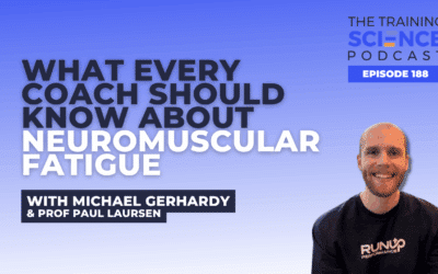 What Every Coach Should Know About NEUROmuscular Fatigue – with Michael Gerhardy & Prof Paul Laursen