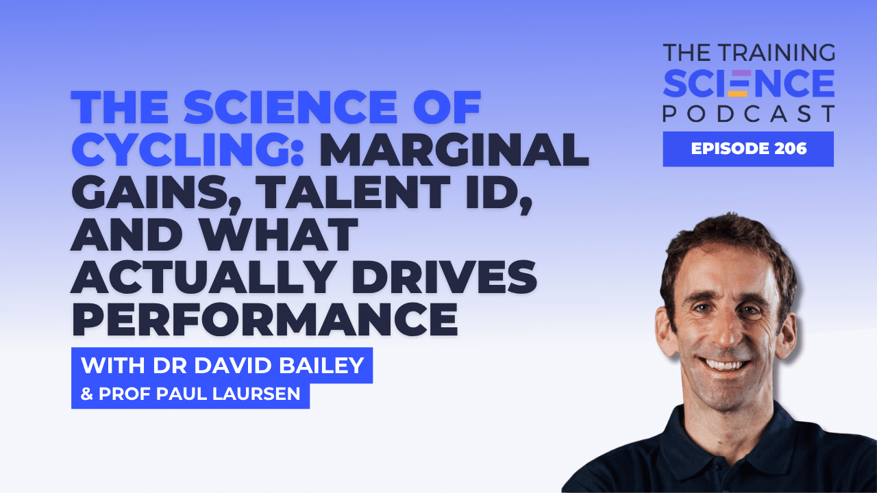 The Science of Cycling: Marginal Gains, Talent ID, and What Actually Drives Performance with Dr David Bailey & Prof Paul Laursen