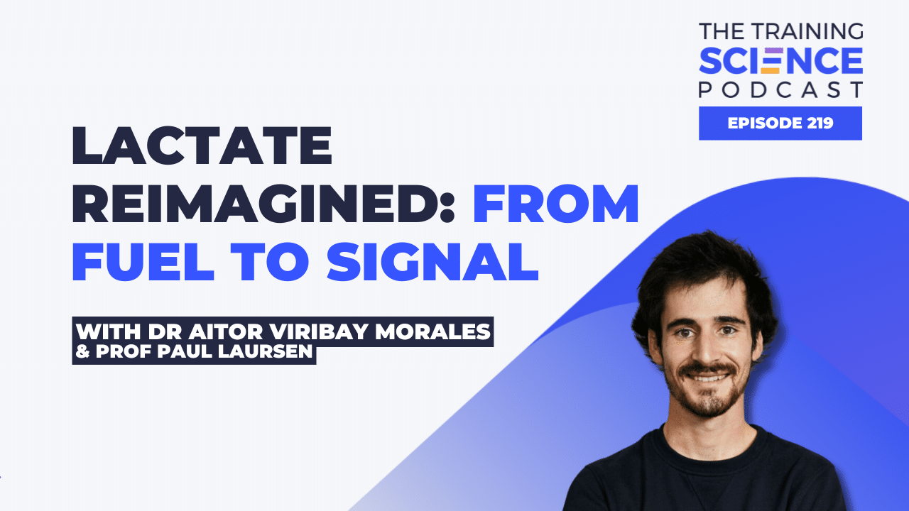 Lactate Reimagined: From Fuel to Signal With Dr Aitor Viribay Morales and Prof Paul Laursen