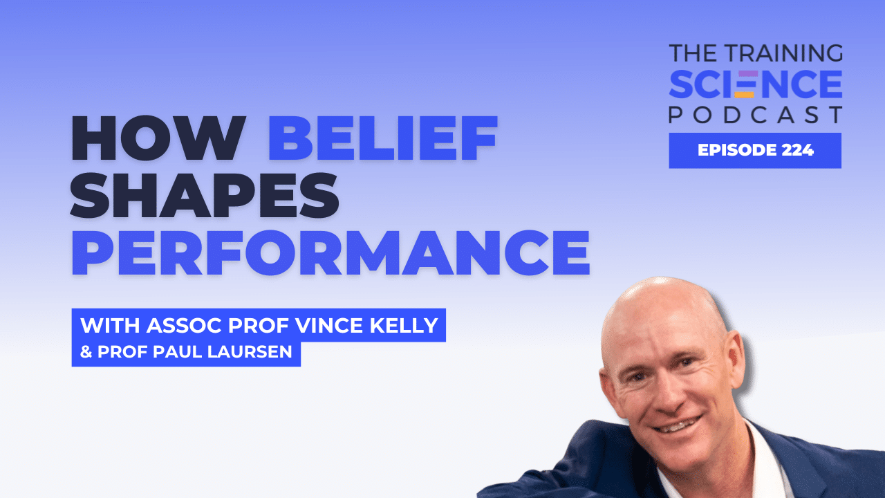 How Belief Shapes Performance With Assoc Prof Vince Kelly and Prof Paul Laursen
