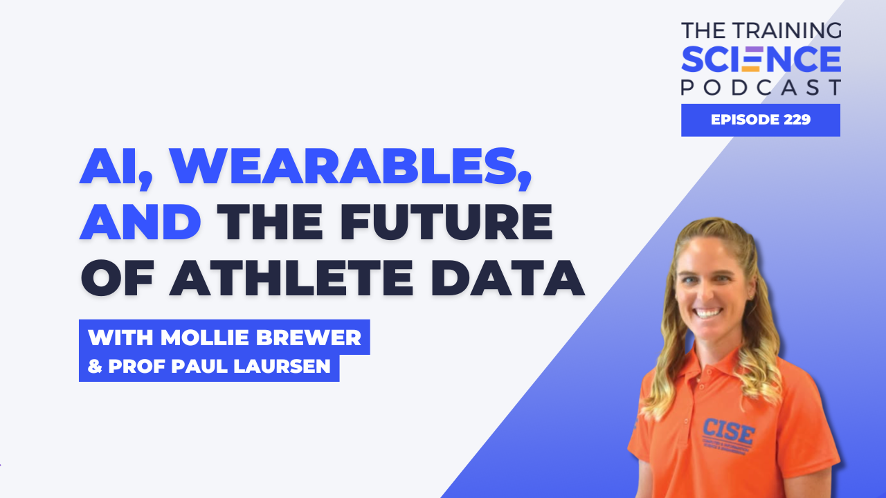 AI, Wearables, and the Future of Athlete Data With Mollie Brewer and Prof Paul Laursen AI, Wearables, and the Future of Athlete Data With Mollie Brewer and Prof Paul Laursen
